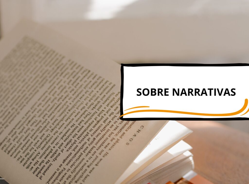 Sobre narrativas